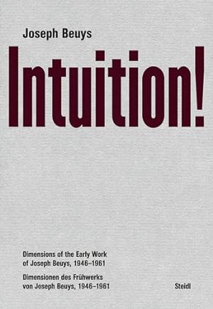 Seller image for Joseph Beuys: Intuition!: Dimensions of the Early Work of Joseph Beuys, 1946â  1961 by Harlan, Volker, Figner, Susanne, Bonnet, Anne-Marie, Koinegg, Karlheinz, Paust, Bettina, Richter, Petra, Zumdick, Wolfgang [Hardcover ] for sale by booksXpress