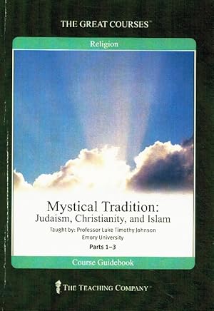 Bild des Verkufers fr MYSTICAL TRADITION: JUDAISM, CHRISTIANITY, AND ISLAM COURSE GUIDEBOOK zum Verkauf von Z-A LLC