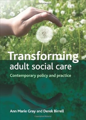 Seller image for Transforming Adult Social Care: Contemporary Policy and Practice by Gray, Ann Marie, Birrell, Derek [Paperback ] for sale by booksXpress