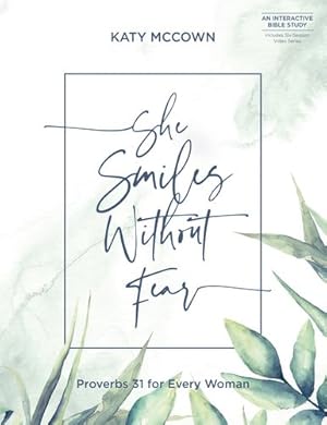 Seller image for She Smiles without Fear: Proverbs 31 for Every Woman by McCown, Katy [Paperback ] for sale by booksXpress