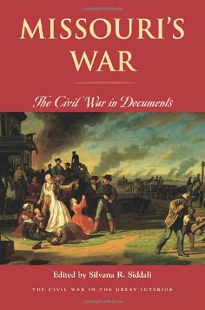 Image du vendeur pour Missouri's War: The Civil War in Documents (Civil War in the Great Interior) [Paperback ] mis en vente par booksXpress