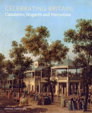 Seller image for Celebrating Britain: Canaletto, Hogarth and Patriotism by Parissien, Steven, Hardy, Pat [Paperback ] for sale by booksXpress