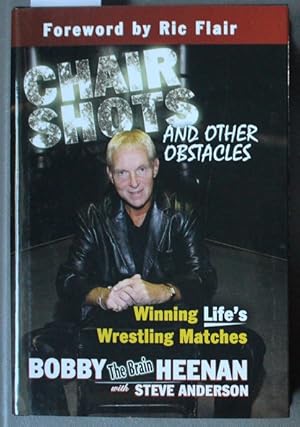 Image du vendeur pour Chair Shots and Other Obstacles: Winning Life's Wrestling Matches. ( Wrestling; Autographed ) mis en vente par Comic World