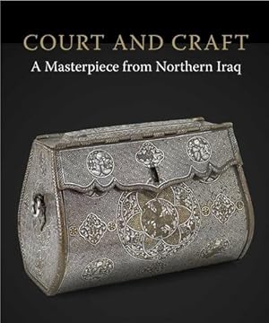 Imagen del vendedor de Court and Craft: A Masterpiece from Northern Iraq (The Courtauld Gallery) by Hillenbrand, Robert, Melville, Charles, Shreve Simpson, Marianna, Ward, Rachel [Paperback ] a la venta por booksXpress
