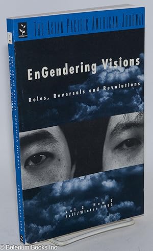 Seller image for The Asian Pacific American Journal: Fall Winter 1993, Volume 2, Number 2; EnGendering Visions: Roles, Reversals and Revolutions for sale by Bolerium Books Inc.