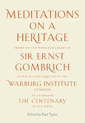 Seller image for Meditations on a Heritage: Papers on the Work and Legacy of Sir Ernst Gombrich [Paperback ] for sale by booksXpress