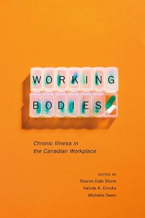 Seller image for Working Bodies: Chronic Illness in the Canadian Workplace by Stone, Sharon-Dale, Crooks, Valorie A., Owen, Michelle [Paperback ] for sale by booksXpress