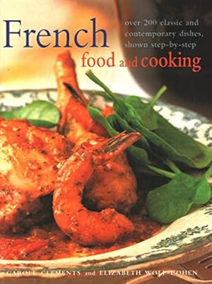 Imagen del vendedor de French Food and Cooking: Over 200 Classic and Contemporary Dishes, Shown Step-By-Step [Soft Cover ] a la venta por booksXpress