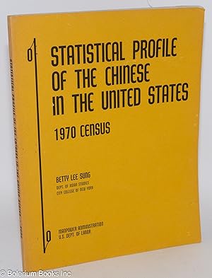 Statistical profile of the Chinese in the United States: 1970 census