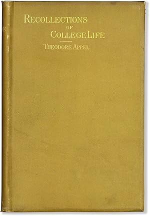 Imagen del vendedor de Recollections of College Life, at Marshall College, Mercersburg, Pa., from 1839 to 1845: A Narrative, with Reflections a la venta por Lorne Bair Rare Books, ABAA