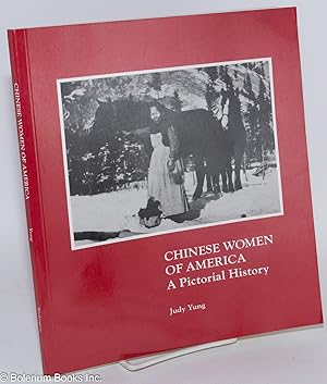 Immagine del venditore per Chinese Women of America: A Pictorial History venduto da Bolerium Books Inc.