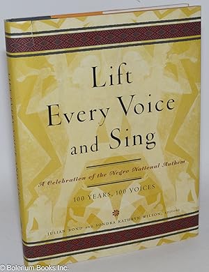 Imagen del vendedor de Lift every voice and sing; a celebration of the Negro national anthem, 100 years, 100 voices a la venta por Bolerium Books Inc.