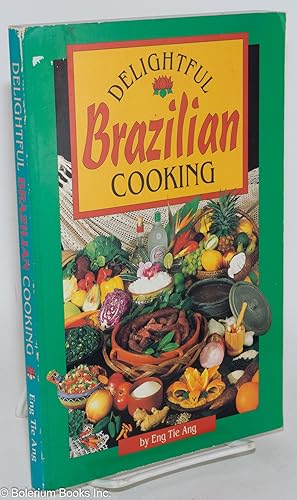 Seller image for Delightful Brazilian Cooking for sale by Bolerium Books Inc.