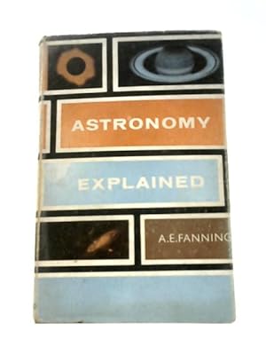 Imagen del vendedor de Astronomy Explained a la venta por World of Rare Books