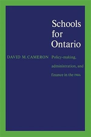 Seller image for Schools for Ontario: Policy-making, Administration, and Finance in the 1960s for sale by GreatBookPrices