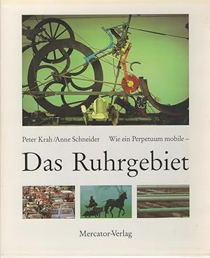 Bild des Verkufers fr Das Ruhrgebiet - wie ein Perpetuum mobile. zum Verkauf von Versandantiquariat Nussbaum