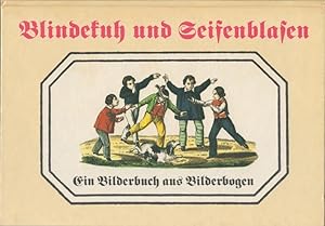 Bild des Verkufers fr Blindekuh und Seifenblasen : Ein Bilderbuch aus Bilderbogen. zum Verkauf von Versandantiquariat Nussbaum