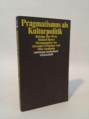 Bild des Verkufers fr Pragmatismus als Kulturpolitik Beitrge zum Werk Richard Rortys zum Verkauf von ANTIQUARIAT Franke BRUDDENBOOKS