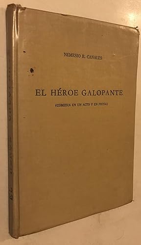 El Heroe Galopante( comedia en un acto y en Prosa)