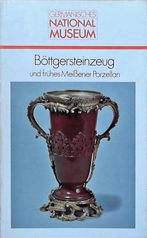 Seller image for Bttgersteinzeug und frhes Meiener Porzellan for sale by Berliner Bchertisch eG