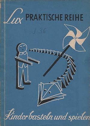 Imagen del vendedor de Kinder basteln und spielen. Lux praktische Reihe ; 6 a la venta por Schrmann und Kiewning GbR