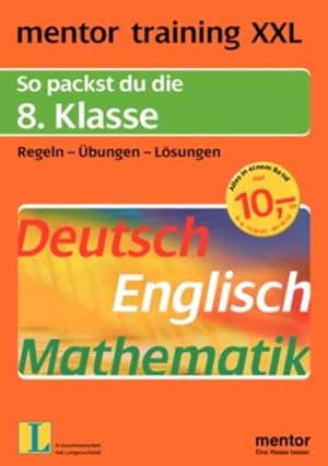 Bild des Verkufers fr mentor training XXL. So packst du die 8. Klasse: Deutsch - Mathematik - Englisch zum Verkauf von Gerald Wollermann