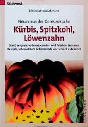 Kürbis, Spitzkohl, Löwenzahn