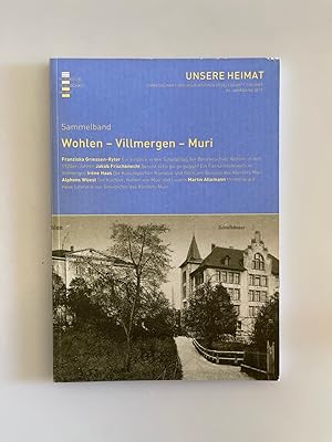 Wohlen - Villmergen - Muri (Sammelband der Zeitschrift "Unsere Heimat").