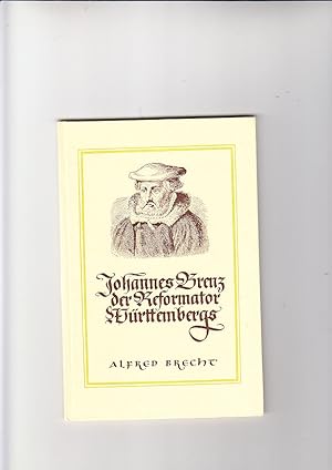 Johannes Brenz der Reformator Württembergs