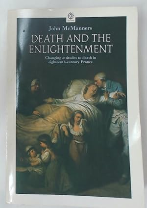 Immagine del venditore per Death and the Enlightenment. Changing Attitudes to Death in Eighteenth-Century France. venduto da Plurabelle Books Ltd