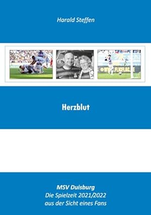 Bild des Verkufers fr Herzblut : MSV Duisburg-Die Spielzeit 2021/2022 aus der Sich eines Fans zum Verkauf von AHA-BUCH GmbH