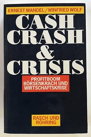 Bild des Verkufers fr Cash, crash & crisis : Profitboom, Brsenkrach und Wirtschaftskrise. zum Verkauf von Antiquariat Peda