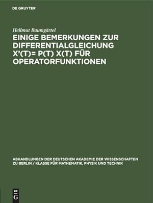 Image du vendeur pour Einige Bemerkungen zur Differentialgleichung X(t)= P(t) X(t) fr Operatorfunktionen mis en vente par AHA-BUCH GmbH