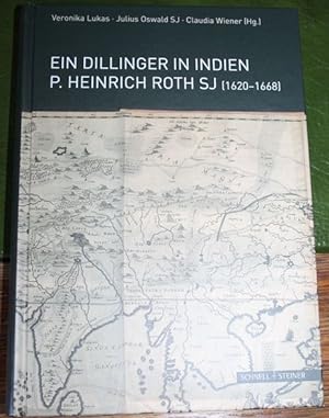 Ein Dillinger in Indien P. Heinrich Roth SJ (1620-1668)