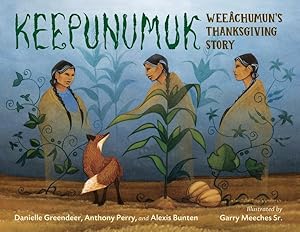 Immagine del venditore per Keepunumuk : Weeâchumun's Thanksgiving Story venduto da GreatBookPricesUK