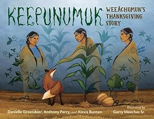Immagine del venditore per Keepunumuk : Weechumun's Thanksgiving Story venduto da GreatBookPrices