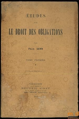 Bild des Verkufers fr TUDES SUR LE DROIT DES OBLIGATIONS, [t.I seul paru] zum Verkauf von La Memoire du Droit