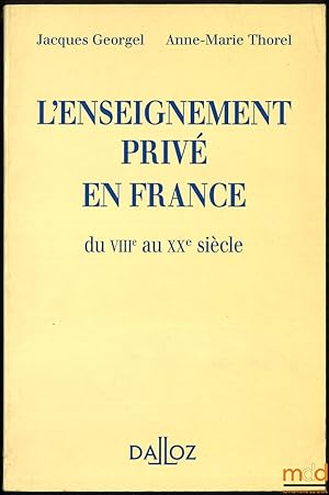 Bild des Verkufers fr L ENSEIGNEMENT PRIV EN FRANCE du VIIIe au XXe sicle zum Verkauf von La Memoire du Droit