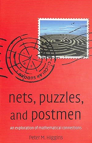 Seller image for Nets, Puzzles, and Postmen: An Exploration of Mathematical Connections for sale by M Godding Books Ltd