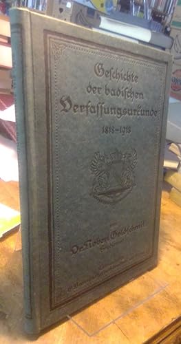 Seller image for Geschichte der Badischen Verfassungsurkunde 1818-1918. for sale by Antiquariat Thomas Nonnenmacher