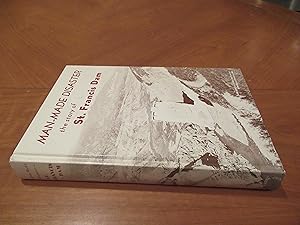 Seller image for Man-Made Disaster : The Story Of St. Francis Dam, Its Place In Southern California's Water System, Its Failure, And The Tragedy In The Santa Clara River Valley, March 12 And 13, 1928 (Western Lands And Waters Series) for sale by Arroyo Seco Books, Pasadena, Member IOBA