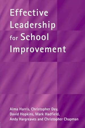 Seller image for Effective Leadership for School Improvement (School Leadership Series) by Harris, Alma, Hopkins, David, Day, Christopher, Hadfield, Mark, Hargreaves, Andy, Chapman, Christopher [Paperback ] for sale by booksXpress