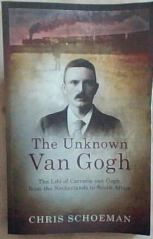 Bild des Verkufers fr The Unknown Van Gogh: The Life of Cor van Gogh zum Verkauf von Chapter 1