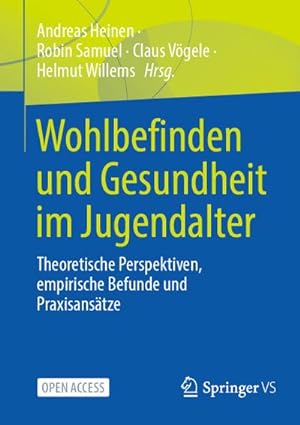Seller image for Wohlbefinden und Gesundheit im Jugendalter : Theoretische Perspektiven, empirische Befunde und Praxisanstze for sale by AHA-BUCH GmbH