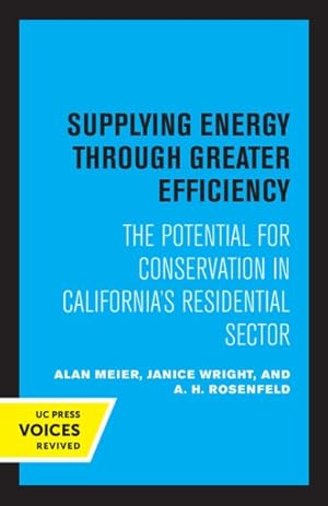 Seller image for Supplying Energy Through Greater Efficiency - The Potential For Conservation In California`s Residential Sector for sale by GreatBookPrices