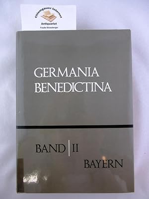 Germania Benedictina . Herausgegeben von der Academia Benedictina. Band II. Bayern. Die Benedikti...
