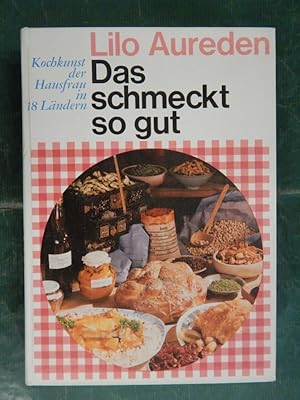 Das schmeckt so gut - Die Kochkunst der Hausfrau in 18 Ländern