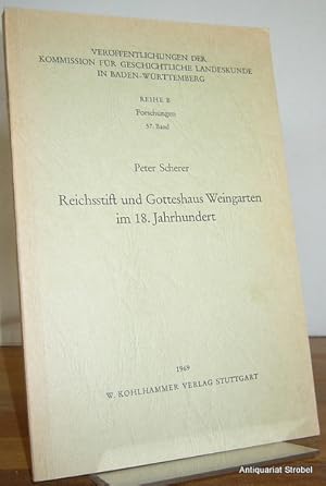 Reichsstift und Gotteshaus Weingarten im 18. Jahrhundert. Ein Beitrag zur Wirtschaftsgeschichte d...