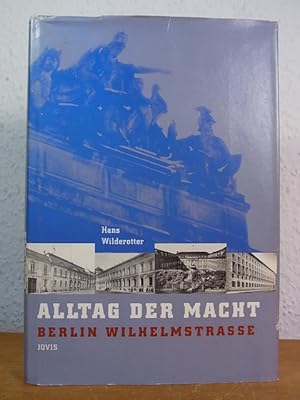 Imagen del vendedor de Alltag der Macht. Berlin Wilhelmstrae a la venta por Antiquariat Weber