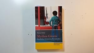 Bild des Verkufers fr Mythos Gitarre : Geschichte, Interpreten, Sternstunden zum Verkauf von Gebrauchtbcherlogistik  H.J. Lauterbach